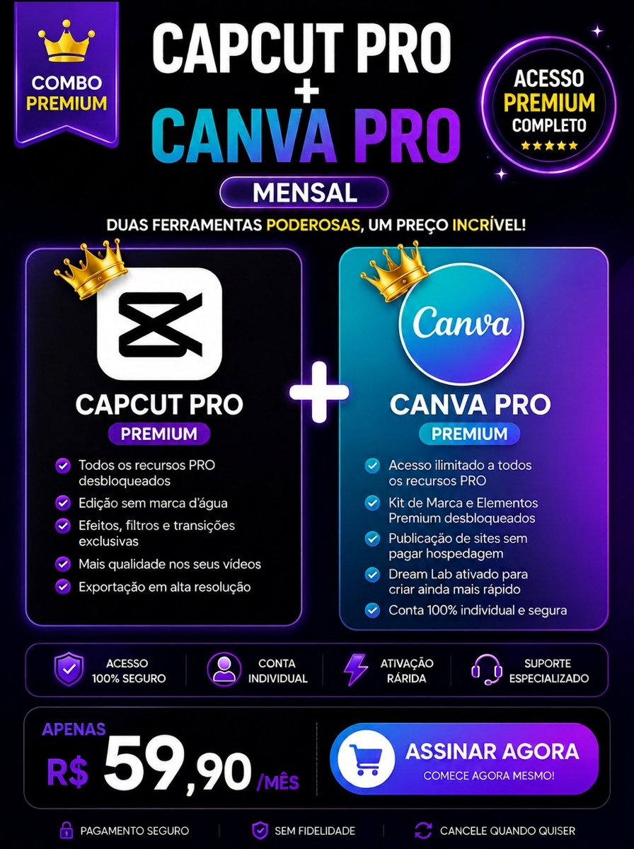 CapCut Pro + Canva Pro — Mensal